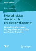 Freizeitaktivitäten, chronischer Stress und protektive Ressourcen (eBook, PDF)