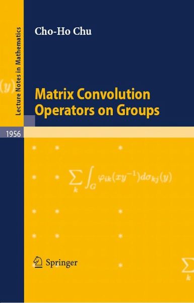 Matrix Convolution Operators on Groups (eBook, PDF) Matrix Convolution Operators on Groups (eBook, PDF)