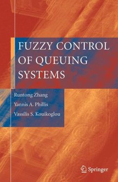 Fuzzy Control of Queuing Systems (eBook, PDF) - Zhang, Runtong; Phillis, Yannis A.; Kouikoglou, Vassilis S.