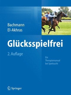 Glücksspielfrei - Ein Therapiemanual bei Spielsucht (eBook, PDF) - Bachmann, Meinolf; El-Akhras, Andrada