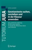 Gesetzestexte suchen, verstehen und in der Klausur anwenden (eBook, PDF)