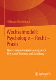 Wechselmodell: Psychologie – Recht – Praxis (eBook, PDF)