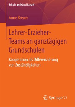 Lehrer-Erzieher-Teams an ganztägigen Grundschulen (eBook, PDF) - Breuer, Anne