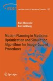 Motion Planning in Medicine: Optimization and Simulation Algorithms for Image-Guided Procedures (eBook, PDF)