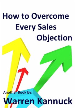 How to Overcome Every Sales Objection (eBook, ePUB) - Kannuck, Warren