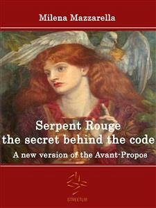 Serpent Rouge the secret behind the code - A new version of the Avant-Propos (eBook, ePUB) - Mazzarella, Milena