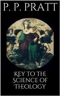 Key to the Science of Theology (eBook, ePUB) - P. Pratt, Parley
