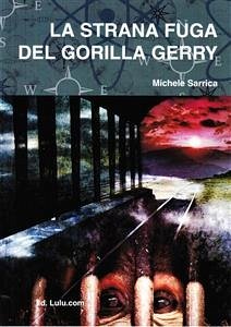 La strana fuga del gorilla Gerry (eBook, ePUB) - Sarrica, Michele; Sarrica, Michele