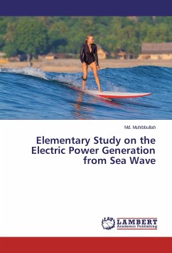 Elementary Study on the Electric Power Generation from Sea Wave - Muhibbullah, Md.