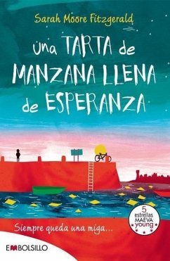 Una tarta de manzana llena de esperanza. Siempre queda una miga-- - Moore Fitzgerald, Sarah