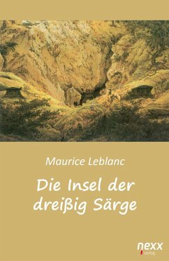 Die Insel der dreißig Särge - Leblanc, Maurice