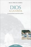 Dios a la vista : el conocimiento natural de lo divino