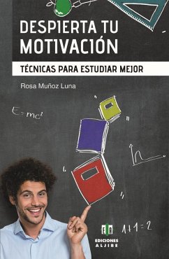 Despierta tu motivación : técnicas para estudiar mejor - Muñoz Luna, Rosa