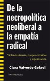 De la necropolítica neoliberal a la empatía radical : violencia discreta, cuerpos excluidos y repolitización De la necropolítica neoliberal a la empatía radical : violencia discreta, cuerpos excluidos y repolitización