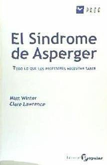 El síndrome de Asperger : todo lo que los profesores necesitan saber - Winter, Matt; Gonzalo Trebla, Alberto