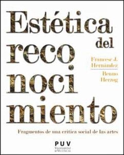 Estética del reconocimiento : fragmentos de una crítica social de las artes - Hernàndez i Dobon, Francesc Jesús; Herzog, Benno