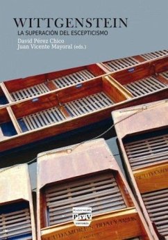 Wittgenstein : la superación del escepticismo - Pérez Chico, David; Vicente Mayoral, Juan