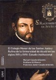 El colegio menor de las Santas Justa y Rufina de la Universidad de Alcalá en los siglos XVII y XVIII : estudio institucional