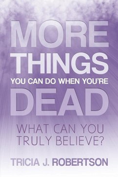 More Things you Can do When You're Dead - Robertson, Tricia. J.