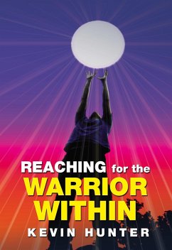 Reaching for the Warrior Within (eBook, ePUB) - Hunter, Kevin