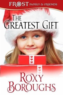 The Greatest Gift (A Frost Family Christmas/Frost Family & Friends, #5) (eBook, ePUB) - Boroughs, Roxy