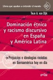 Dominación étnica y racismo discursivo en España y América Latina (eBook, PDF)