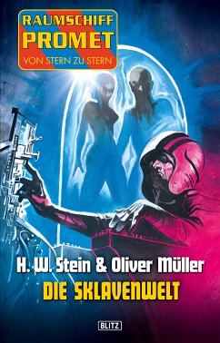 Raumschiff Promet - Von Stern zu Stern 08: Die Sklavenwelt (eBook, ePUB) - Stein, H. W.; Müller, Oliver
