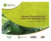 Manejo fitosanitario del cultivo del aguacate Hass (Persea americana Mill) medidas para la temporada invernal (eBook, PDF)