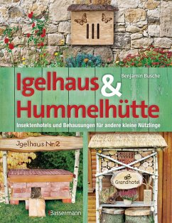 Igelhaus & Hummelhütte - Busche, Benjamin