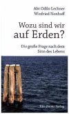 Wozu sind wir auf Erden?