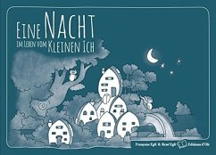 Eine Nacht im Leben vom Kleinen Ich - Egli, René;Egli, Francoise