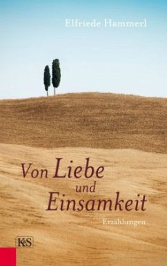 Von Liebe und Einsamkeit - Hammerl, Elfriede