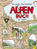 Das große österreichische Alpen-Buch für die ganze Familie