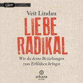 Liebe radikal, 1 MP3-CD Liebe radikal, 1 MP3-CD