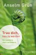 Trau dich, neu zu werden - Bild 1