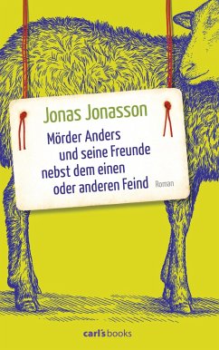 Mörder Anders und seine Freunde nebst dem einen oder anderen Feind - Jonasson, Jonas
