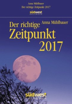 Der richtige Zeitpunkt 2017 Textabreißkalender - Mühlbauer, Anna
