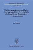 Die Beschlagnahme anwaltlicher Unterlagen und ihre Bedeutung für die Compliance-Organisation von Unternehmen