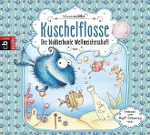 Die blubberbunte Weltmeisterschaft / Kuschelflosse Bd.2 (2 Audio-CDs)