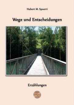 Wege und Entscheidungen - Spoerri, Hubert M.