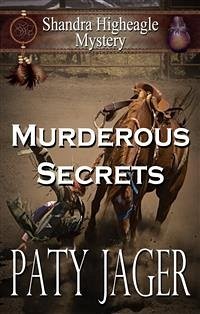 Murderous Secrets: A Shandra Higheagle Mystery (eBook, ePUB) - Jager, Paty