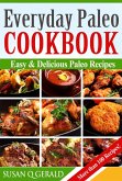 Everyday Paleo Cookbook: Easy & Delicious Paleo Recipes! More than 100 Recipes! (eBook, ePUB)