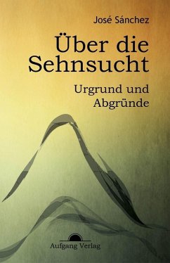 Über die Sehnsucht (eBook, ePUB) - Sánchez De Murillo, José