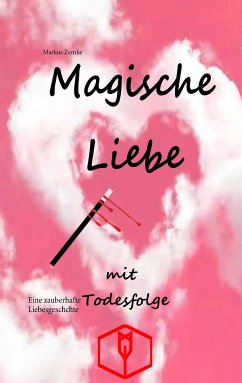 Magische Liebe mit Todesfolge (eBook, ePUB)