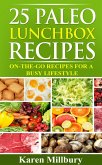 25 Paleo Lunchbox Recipes: On-The-Go Recipes For A Busy Lifestyle (eBook, ePUB)