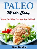 Paleo Made Easy Gluten Free, Wheat Free, Sugar Free Cookbook (eBook, ePUB)
