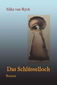 Das Schlüsselloch (eBook, ePUB) - Ryck, Silke van