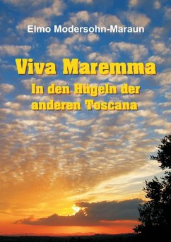 Viva Maremma - In den Hügeln der anderen Toscana (eBook, ePUB) - Modersohn-Maraun, Elmo