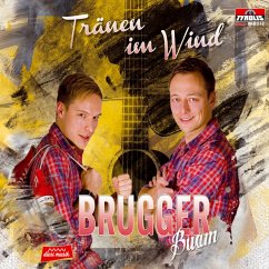 Tränen Im Wind - Brugger Buam