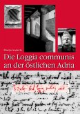 Die loggia communis an der östlichen Adria (eBook, PDF)